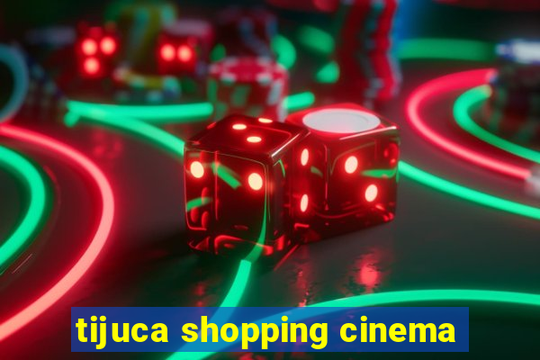 tijuca shopping cinema